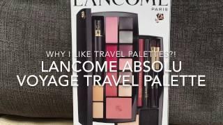 Lancome Absolu Voyage Travel Palette - Why I love travel palettes?!