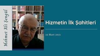 Mehmet Ali Şengül l Hizmetin İlk Şahitleri