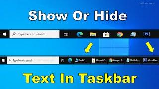 How to Show or Hide Icons Text On Taskbar In Windows 10