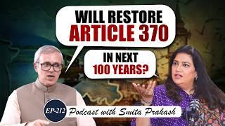 EP-212 | Omar Abdullah on J&K Polls, Article 370, Alliance with Congress & Rift with PDP