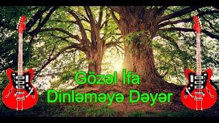 Yeni Gözəl İfa | Gitara | Dinləməyə Dəyər Məncə