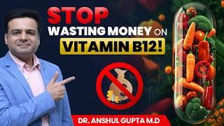 You're Taking the WRONG Vitamin B12! (Best & Worst Forms Revealed)