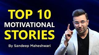 TOP 10 MOTIVATIONAL STORIES - By Sandeep Maheshwari | Compilation of Best Stories in Hindi