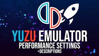 Yuzu emulator performance settings 2023 + Descriptions