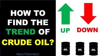 HOW TO FIND THE TREND OF ​CRUDE OIL | CRUDE OIL TREND ANALYSIS | CRUDE OIL INTRADAY STRATEGY