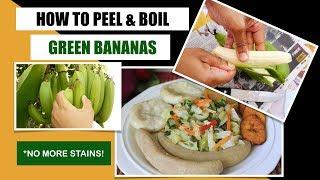 How to Peel and Boil Green Bananas - No More Stains! (Easy Tips & Tricks)