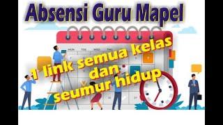 Absensi Guru Mapel 1 link semua kelas dan seumur hidup | Ganesha 2021