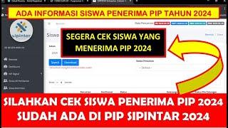 SILAHKAN CEK SISWA PENERIMA PIP 2024 SUDAH ADA DI PIP SIPINTAR 2024