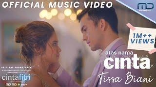 Tissa Biani - Atas Nama Cinta (Official Music Video) | OST. Cinta Fitri