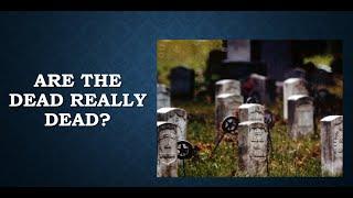 Are The Dead Really Dead?(Visayan)