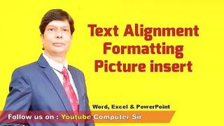 Text Alignment, Formatting, Picture Insert | Basics of Microsoft Office | by Computer Sir Peter