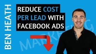 Facebook Ads Guide - How To Reduce Your Cost Per Lead (& Sale) Fast!