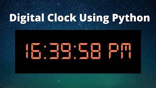 Make a Digital Clock using Python