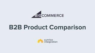 B2B Product Comparison - BigCommerce Live Tutorial Series