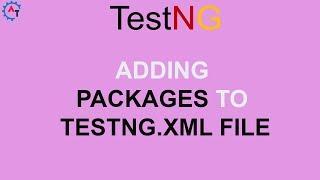 Adding Packages to testng.xml file