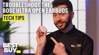 Troubleshooting the Bose Ultra Open Earbuds