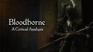 Critically Analyzing Bloodborne, 10 Years Later...