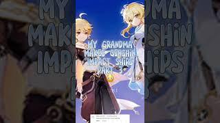 My Grandma Makes Genshin Impact Ships Part 3 | #genshinimpact #shorts #trends #trendingshorts