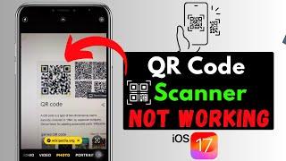 How To Fix QR Code Scanner Not Working on iPhone iOS 17 | Scan QR Code on iPhone