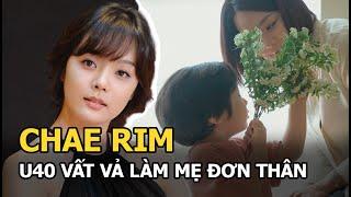 Chae Rim: Nữ thần nhan sắc tàn phai, 2 lần đổ vỡ hôn nhân, U40 vất vả làm mẹ đơn thân