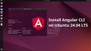 How to install Angular CLI on Ubuntu 24.04 LTS | Angular 17