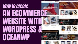 Creating an E-Commerce Website with WordPress and Oceanwp: Step-by-Step Guide