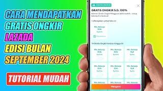 Cara Mendapatkan Gratis Ongkir Lazada Edisi Bulan September 2024