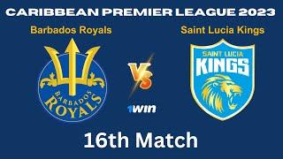 CPL Live 2023 :  SLK vs BR | Saint Lucia Kings vs Barbados Royals CPL Live Match |  Match 16