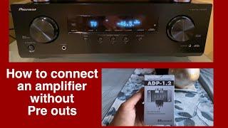 How to connect an amp without preouts. Pioneer receiver and Russound