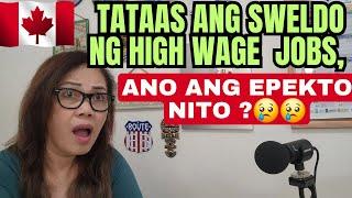 NEW POLICY: TATAAS ANG SWELDO NG HIGH WAGE JOBS, PERO DADAMI NAMAN ANG LOW WAGE JOBS #canada #jobs