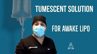 What is Tumescent Solution for Awake Liposuction?