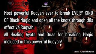 Most powerful Ruqyah ever to break EVERY KIND OF Black Magic and open all the knots! BE HEALED