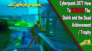 The Quick and the Dead - Achievement/Trophy Guide - Cyberpunk 2077