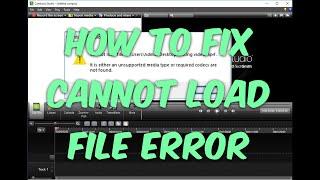 How To Fix Camtasia "Error Cannot Load File, It Is Either An Unsupported Media Type" 100% WORKING