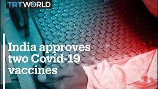 India approves two Covid-19 vaccines