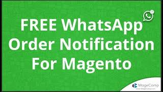 FREE Whatsapp Order Notification by MageComp | Switch to WhatsApp Order Notification from SMS/Email