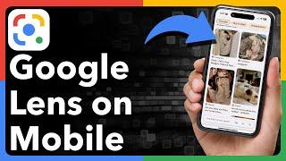 How To Use Google Lens On Mobile Phone