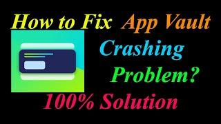 How to Fix App Vault Keeps Crashing Problem Solutions Android & Ios - App Vault Crash Error