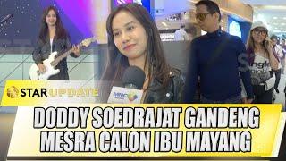 PERSIAPAN MAYANG KONSER, DODDY SOEDRAJAT GANDENG MESRA CALON IBU MAYANG | STAR UPDATE