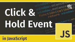 How to Detect Click and Hold Events - JavaScript Tutorial