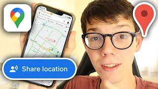 How To Share Your Location On Google Maps - Full Guide