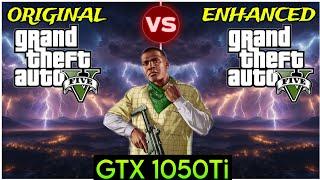 GTA 5 Enhanced vs Original | GTX 1050 Ti