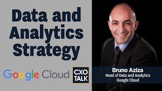 Data and Analytics Strategy, with Google Cloud (CXOTalk #784)