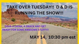 TAKE OVER TUESDAY WITH D & D!!!