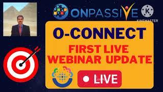 #ONPASSIVE |O-CONNECT WEBINAR UPDATES | NEW UPDATE