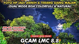 BEST  GCAM LMC 8.8 CONFIG LEICA |  COLORFULL & NATURAL