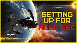 Eve Online - SETTING UP FOR NULL SEC