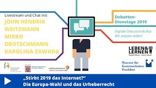 „Stirbt 2019 das Internet?“ Die Europa-Wahl und das Urheberrecht