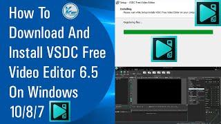  How To Download And Install VSDC Free Video Editor 6.5 On Windows 10/8/7 (2020)