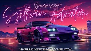 Synthwave Dreamscape Adventure of 3 Hours and 30 Minutes Compilations - Unlock True Music Vibes